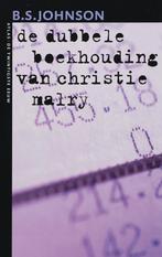 De Dubbele Boekhouding Van Christie Malry 9789045006956, Boeken, Gelezen, B.S. Johnson, Verzenden