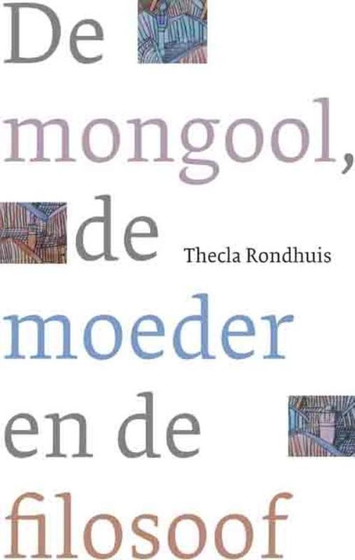 De mongool, de moeder en de filosoof 9789025961657, Boeken, Filosofie, Gelezen, Verzenden