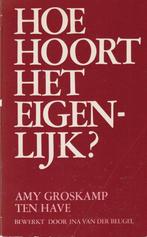 Hoe hoort het eigenlijk? 9789023003304 Groskamp Have, Boeken, Verzenden, Gelezen, Groskamp Have