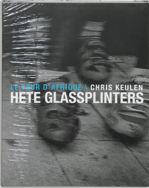 Hete glassplinters 9789077386057 C. Keulen, Boeken, Kunst en Cultuur | Fotografie en Design, Zo goed als nieuw, Verzenden