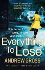 Everything to Lose 9780007484461 Andrew Gross, Verzenden, Gelezen, Andrew Gross