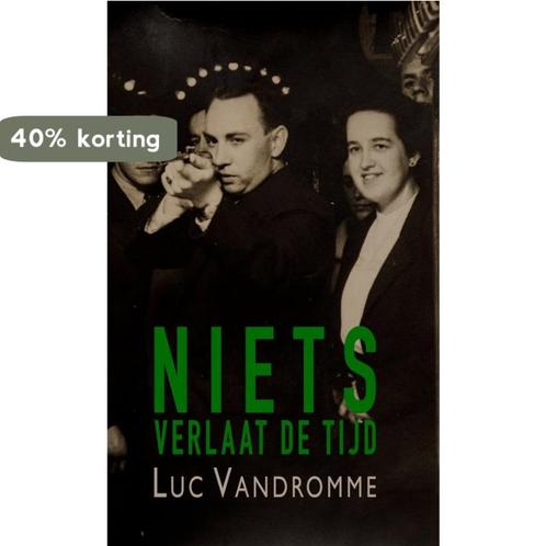 Niets verlaat de tijd 9789464640557 Luc Vandromme, Boeken, Overige Boeken, Zo goed als nieuw, Verzenden