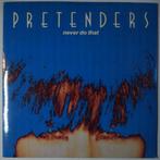 Pretenders - Never do that - Single, Cd's en Dvd's, Vinyl Singles, Pop, Gebruikt, 7 inch, Single