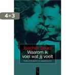 Waarom ik voel wat jij voelt 9789063054007 J. Bauer, Boeken, Verzenden, Zo goed als nieuw, J. Bauer