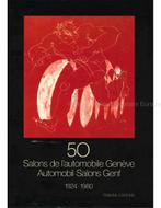 50 SALONS DE LAUTOMOBILE GENÈVE / AUTOMOBIL-SALONS GENF, Nieuw, Author
