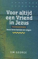 Voor altijd een Vriend in Jezus - tienerjongen 9789492234872, Verzenden, Zo goed als nieuw, Jim George