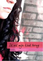 Ik wil mijn kind terug 9789492212122 Arie Van Driel, Verzenden, Zo goed als nieuw, Arie Van Driel