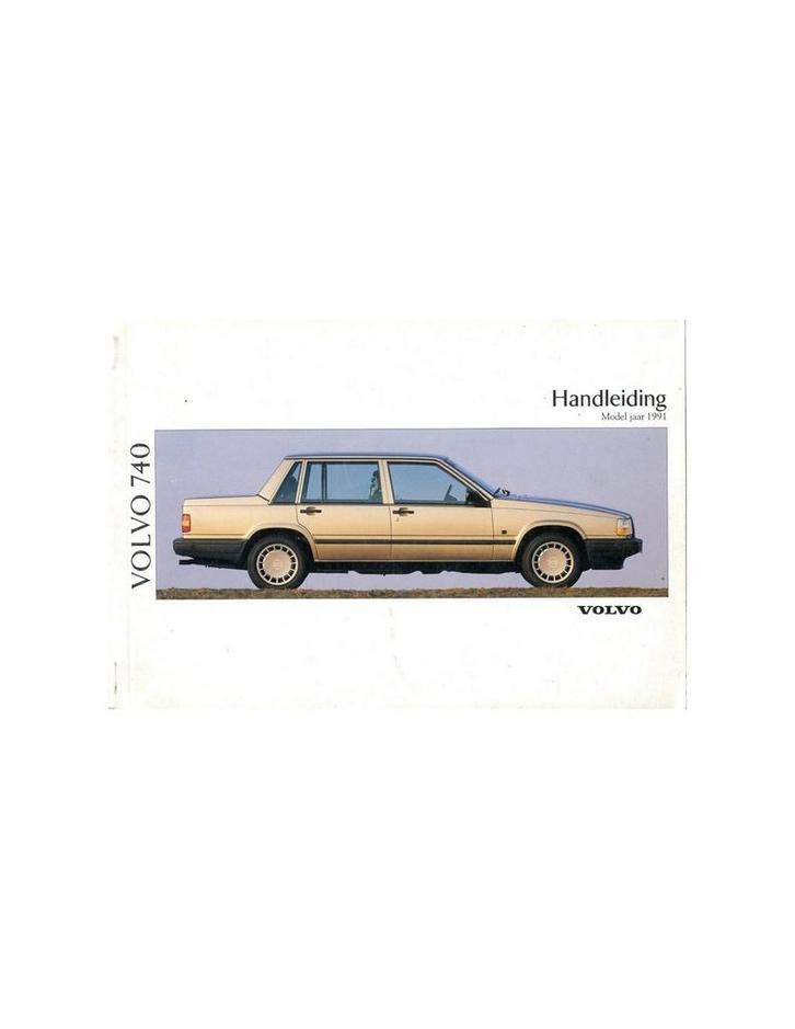 1991 VOLVO 740 INSTRUCTIEBOEKJE NEDERLANDS, Auto diversen, Handleidingen en Instructieboekjes