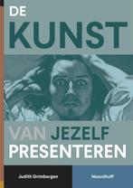 De kunst van jezelf presenteren 9789001734381, Boeken, Schoolboeken, Verzenden, Zo goed als nieuw, Judith Grimbergen