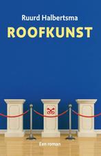 Roofkunst 9789059973442 Ruurd Binnert Halbertsma, Verzenden, Gelezen, Ruurd Binnert Halbertsma
