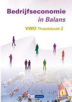 Bedrijfseconomie in Balans 2 vwo theorieboek 9789462874206, Boeken, Verzenden, Gelezen, Tom van Vlimmeren