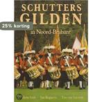 Schuttersgilden in Noord-Brabant 9789025286101 Iven, Verzenden, Gelezen, Iven