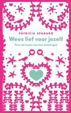 Wees lief voor jezelf 9789025905385 Patricia Spadaro, Boeken, Verzenden, Gelezen, Patricia Spadaro