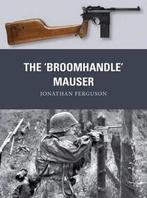 9781472816153 The Broomhandle Mauser Jonathan Ferguson, Nieuw, Jonathan Ferguson, Verzenden