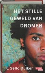 Het stille geweld van dromen 9789044503326 K. Sello Duiker, Verzenden, Gelezen, K. Sello Duiker