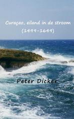 Boek Curaçao, eiland in de stroom (1499-1649) 9789402190601, Boeken, Verzenden, Zo goed als nieuw