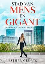 Stad van Mens en Gigant / Blogger en Bewaarder / 1, Verzenden, Zo goed als nieuw, Esther Geurts