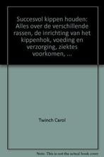 Succesvol kippen houden 9789043807364 Carol Twinch, Verzenden, Gelezen, Carol Twinch