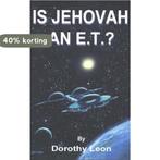 Is Jehovah an E.T.? 9781886940833 Dorothy Leon, Boeken, Verzenden, Gelezen, Dorothy Leon