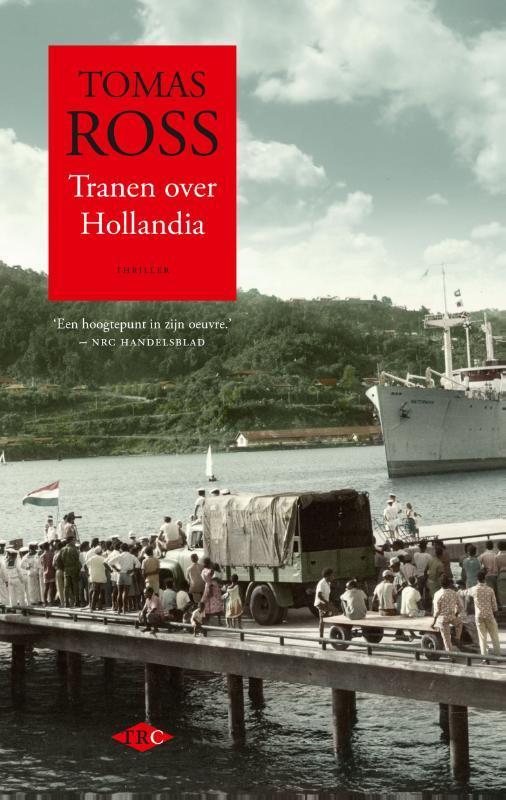 Tranen over Hollandia 9789023483113 Tomas Ross, Boeken, Thrillers, Gelezen, Verzenden