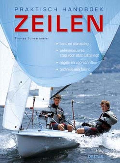 Praktisch handboek zeilen 9789044710595 T. Schwarzmeier, Boeken, Hobby en Vrije tijd, Zo goed als nieuw, Verzenden