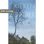 Kieken zonder kop 9789025435332 Raf Goossens, Verzenden, Gelezen, Raf Goossens