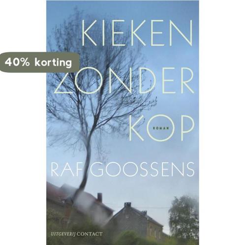 Kieken zonder kop 9789025435332 Raf Goossens, Boeken, Romans, Gelezen, Verzenden