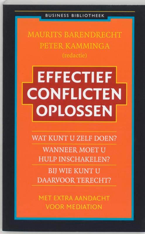 Effectief conflicten oplossen 9789025427207 M. Barendrecht, Boeken, Economie, Management en Marketing, Zo goed als nieuw, Verzenden