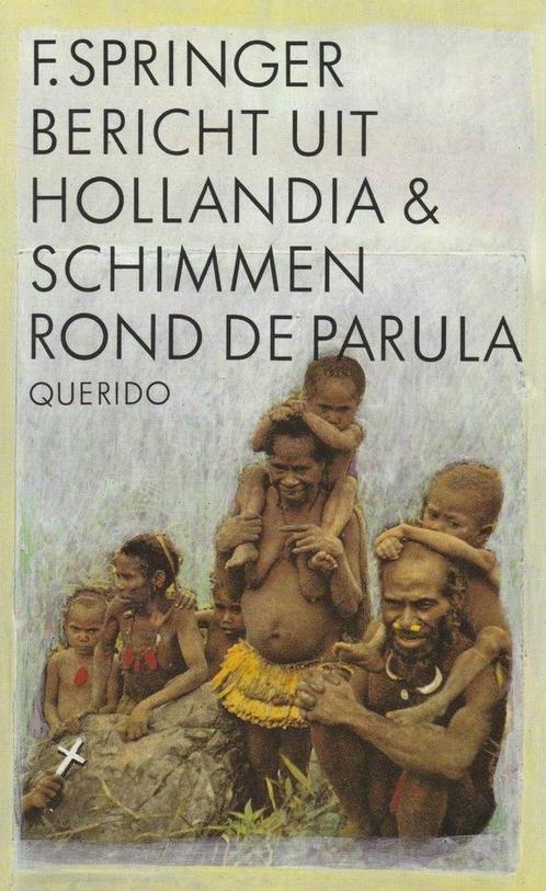 Bericht uit Hollandia ; Schimmen rond de Parula F. Springer, Boeken, Romans, Gelezen, Verzenden
