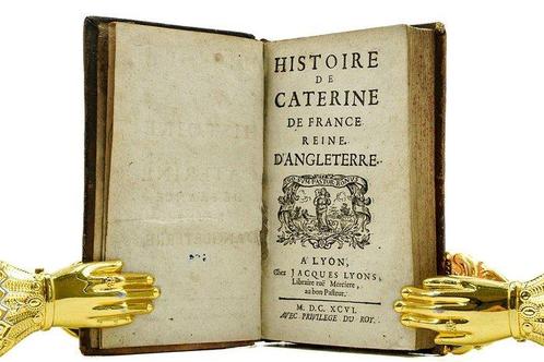 Nicolas Baudot de Juilly - Histoire de Caterine de France., Antiek en Kunst, Antiek | Boeken en Bijbels
