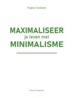 Maximaliseer je leven met minimalisme 9789492934598, Verzenden, Gelezen, Virginie Vandaele