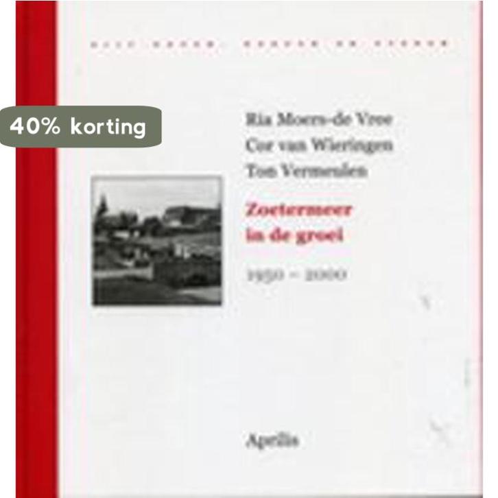 Zoetermeer in de groei, 1950-2000 / Uijt hoven, dorpen en, Boeken, Geschiedenis | Stad en Regio, Gelezen, Verzenden