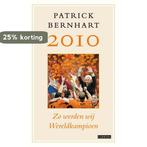 2010 Zo werden wij wereldkampioen 9789048805884, Verzenden, Gelezen, Patrick Bernhart