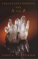 Edelsteentherapie van A tot Z 9789032505899 T. Tetteroo, Verzenden, Gelezen, T. Tetteroo