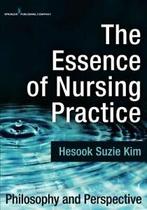 Essence of Nursing Practice: Philosophy and Perspective.by, Boeken, Verzenden, Zo goed als nieuw, Hesook Suzie Kim