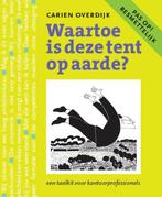 Waartoe Is Deze Tent Op Aarde? 9789057122903 C. Overdijk, Verzenden, Zo goed als nieuw, C. Overdijk