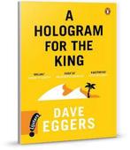 A hologram for the king 9789001865993 Dave Eggers, Boeken, Verzenden, Zo goed als nieuw, Dave Eggers