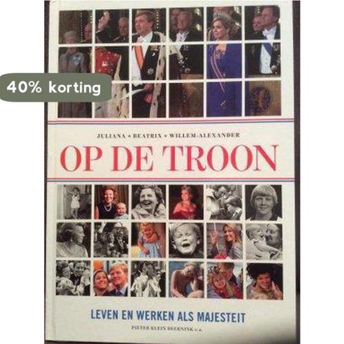 Op de troon , Juliana , Beatrix , Willem Alexander, Boeken, Overige Boeken, Gelezen, Verzenden