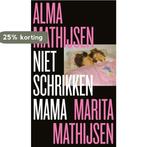 Niet schrikken mama 9789059654969 Marita Mathijsen, Boeken, Verzenden, Zo goed als nieuw, Marita Mathijsen
