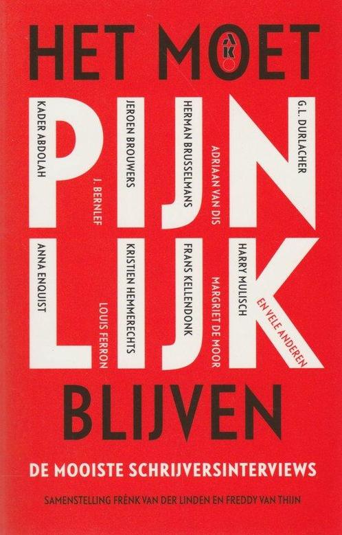 Het moet pijnlijk blijven. De mooiste schrijversinterviews, Boeken, Overige Boeken, Ophalen of Verzenden