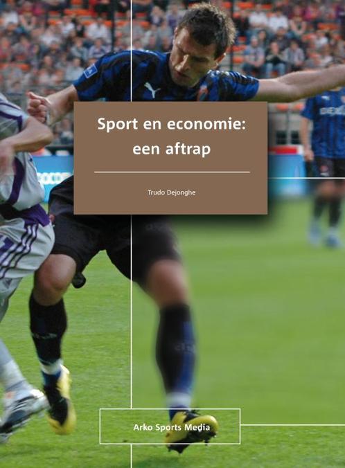 Sport en economie een aftrap 9789054720478, Boeken, Economie, Management en Marketing, Zo goed als nieuw, Verzenden