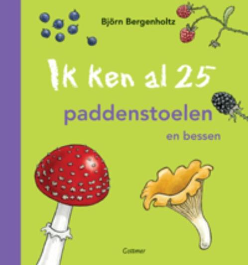 Ik ken al 25 paddenstoelen en bessen 9789025752781, Boeken, Overige Boeken, Zo goed als nieuw, Verzenden