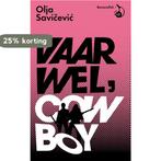 Vaarwel, Cowboy 9789492254054 Olja Savicevic, Verzenden, Gelezen, Olja Savicevic