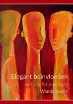 Elegant beïnvloeden; van conflict naar kans 9789490969134, Verzenden, Gelezen, Wanda Everts