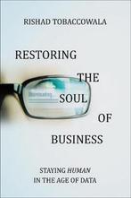 Restoring the Soul of Business Staying Human in the Age of, Verzenden, Zo goed als nieuw, Rishad Tobaccowala