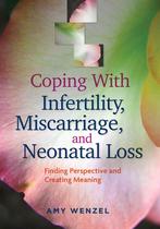 9781433816925 Coping Infertility Miscarriage  Neonat, Verzenden, Nieuw, Amy Wenzel