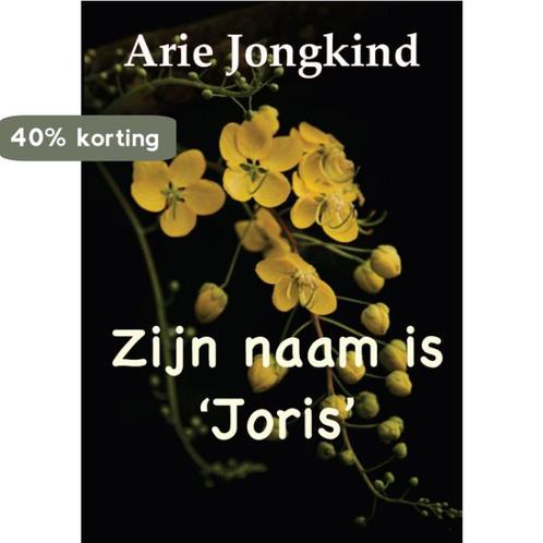 Zijn naam is Joris 9789492575913 Arie Jongkind, Boeken, Streekboeken en Streekromans, Gelezen, Verzenden