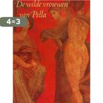 Wilde Vrouwen Van Pella 9789021486482 T. de Vries, Boeken, Verzenden, Gelezen, T. de Vries