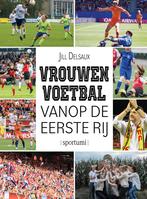 Vrouwenvoetbal vanop de eerste rij 9789493242319, Boeken, Verzenden, Gelezen, Jill Delsaux
