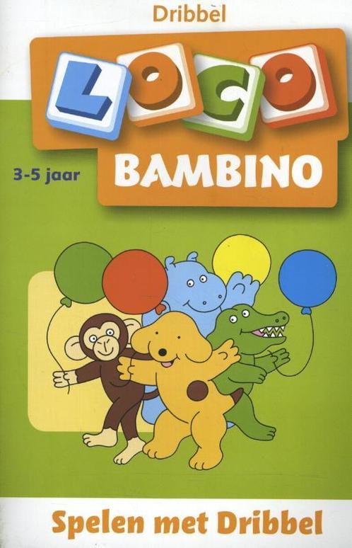 Loco Bambino  -   Spelen met Dribbel 9789001883379, Boeken, Schoolboeken, Gelezen, Verzenden